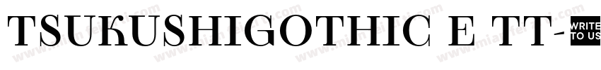 TSUKUSHIGOTHIC E TT字体转换